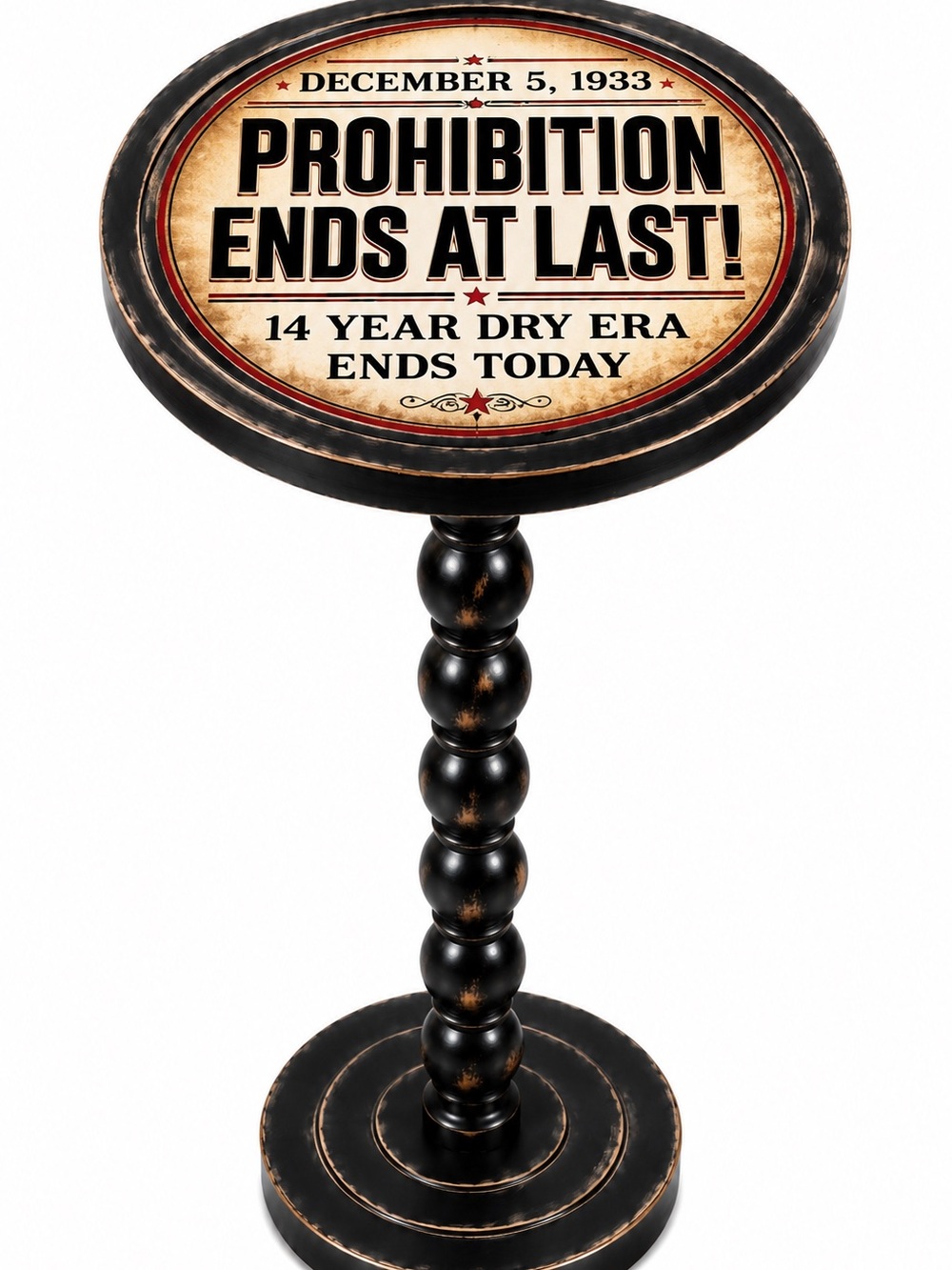 3 Day Sale! Vintage Black 'Prohibition Ends At Last' Bar Table by